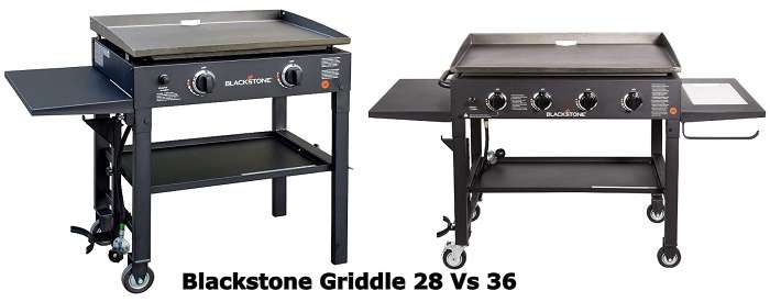 Blackstone Griddle 28 Vs 36